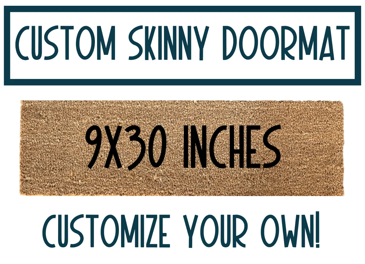 Custom Skinny Doormat - 9" x 30"