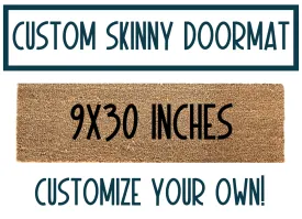 Custom Skinny Doormat - 9" x 30"