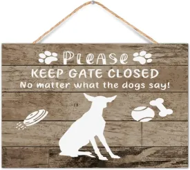 CustonCares Keep Gate Closed No Matter What The Dogs Say Wooden Plaque Sign Room Decor Rustic Pet Dog Silhouette Signs Decorative Wood Sign for Table Indoor Mantel 12x8in