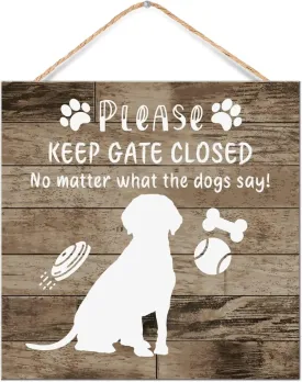 Hanging Wood Sign Keep Gate Closed No Matter What The Dogs Say Table Decor for Cottage Inspirational Painted Wooden Sign Funny Pet Puppy Art Dinning Room Wall Decor Sign Gift Bedroom 12x12in